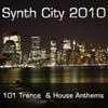 Synth City 2010 House and Trance Anthems